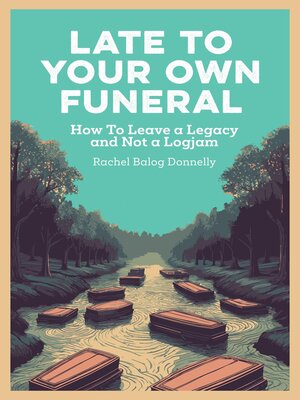 cover image of Late to Your Own Funeral